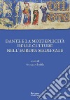 Dante e la molteplicità delle culture nell'Europa medievale libro