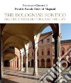 The Bolognese Portico. Architecture, history, and the city libro