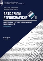 Astrazioni stenografiche. Concetti chiave per vivere consapevolmente la nostra società. Vol. 2 libro