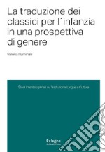 La traduzione dei classici per l'infanzia in una prospettiva di genere libro