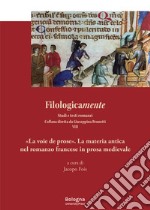 «La voie de prose». La materia antica nel romanzo francese in prosa medievale libro