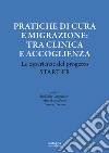 Pratiche di cura e migrazione: tra clinica e accoglienza. Le esperienze del progetto Start-er libro