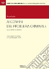 Ai confini del problema criminale. Saggi storico-giuridici. Ediz. ampliata libro