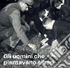 Gli uomini che piantavano alberi libro