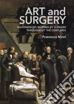 Art and surgery. Masterpieces inspired by surgery throughout the centuries libro