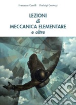 Lezioni di meccanica elementare e oltre libro