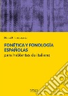 Fonética y fonología españolas para hablantes de italiano libro di Lombardini Hugo E.