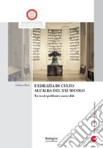 L'edilizia di culto all'alba del XXI secolo. Tra vecchi problemi e nuove sfide