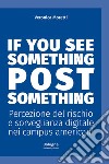 If you see something post something. Percezione del rischio e sorveglianza digitale nei campus americani libro