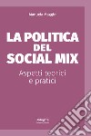 La politica del social mix. Aspetti teorici e pratici libro