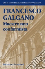 Francesco Galgano Maestro non conformista libro