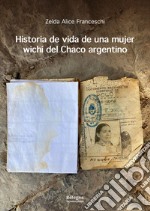 Historia de vida de una mujer wichí del Chaco argentino libro