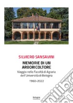 Memorie di un arboricoltore. Viaggio nella facoltà di Agraria dell'Università di Bologna 1960-2022