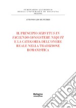 Il principio servitus in faciendo consistere nequit e la categoria dell'onere reale nella tradizione romanistica