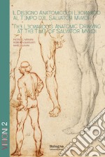 Il disegno anatomico di Leonardo al tempo del Salvator Mundi-The Leonardo's anatomic drawing at the time of Salvator Mundi libro