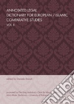 Annotated legal dictionary for european. Vol. 2: Islamic comparative studies libro