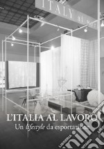 L'Italia al lavoro. Un lifestyle da esportazione libro