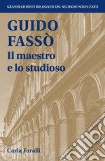 Guido Fassò. Il maestro e lo studioso libro