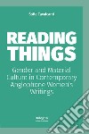 Reading things gender and material culture in contemporary anglophone women?s writings libro