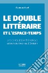 Le double littéraire et l?espace-temps. Une constellation thématique autour des théories d?Einstein libro