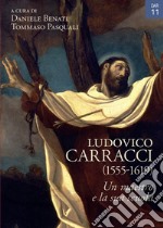 Ludovico Carracci (1555-1619). Un maestro e la sua scuola libro