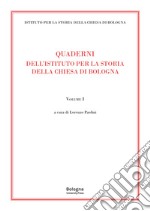 Quaderni dell'Istituto per la Storia della Chiesa di Bologna. Vol. 1 libro