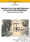 Medolla tra la fine dell'Ottocento e la nascita della Repubblica. Una storia politica e sociale libro