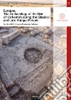 Europos. The archaeology of the heir of Karkemish during the classical and late antique periods libro