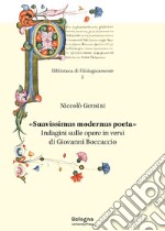 «Suavissimus modernus poeta». Indagini sulle opere in versi di Giovanni Boccaccio