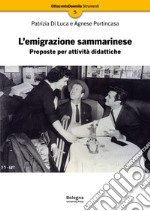 L'emigrazione sammarinese. Proposte per attività didattiche libro