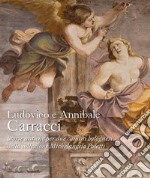 Ludovico e Annibale Carracci. Storie antiche per due camini bolognesi nella collezione Michelangelo Poletti libro