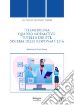 Telemedicina: quadro normativo, tutele e diritti, sistema delle responsabilità