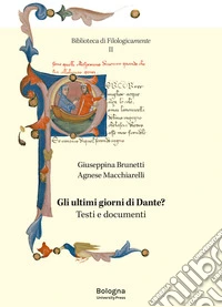 Gli ultimi giorni di Dante? Testi e documenti