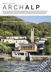 ArchAlp. Rivista internazionale di architettura e paesaggio alpino. Ediz. italiana e inglese (2025). Vol. 14: Narrazioni di architettura di montagna libro