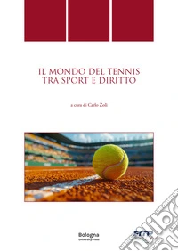 Il mondo del tennis tra sport e diritto libro