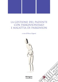 La gestione del paziente con parkinsonismo e malattia di Parkinson libro