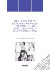 Generazione «z» e disagio mentale: dal paradigma basagliano alla nuova pandemia libro