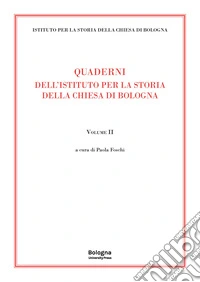 Quaderni dell'Istituto per la Storia della Chiesa di Bologna. Vol. 2 libro