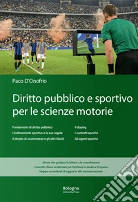 Diritto pubblico e sportivo per le scienze motorie libro