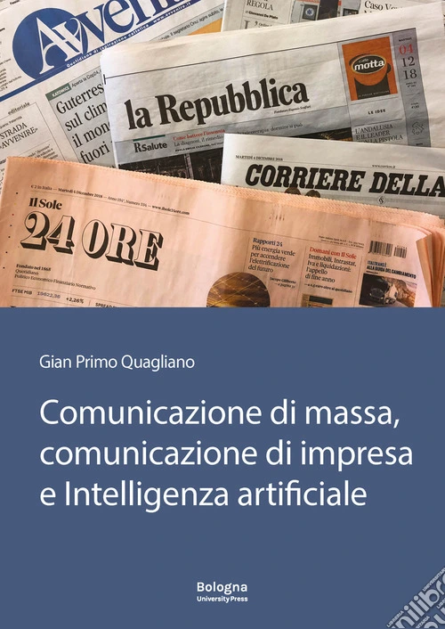 Comunicazione di massa, comunicazione di impresa e intelligenza artificiale. In Appendice «Il futuro della comunicazione» di Gianguido Colato