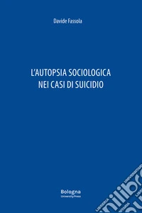 L'autopsia sociologica nei casi di suicidio libro