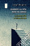 Quando la vita non ha senso libro