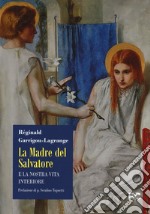 La madre del Salvatore e la nostra vita interiore libro