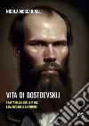 Vita di Dostoevskij libro di Moscardelli Nicola