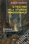 Il fascino della liturgia tradizionale libro