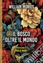 Il bosco oltre il mondo libro