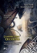 Guardare verso Occidente. Tempo, trascendenza e destino nell'opera di J.R.R. Tolkien