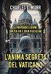 L'anima segreta del Vaticano. Il profondo legame tra Pio XII e suor Pascalina libro di Murr Charles Theodore