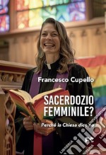 Sacerdozio femminile? Perché la Chiesa dice no libro