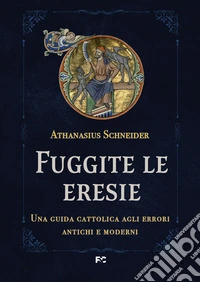 Fuggite le eresie libro